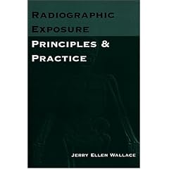 Radiographic Exposure: Principles and Practice