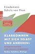 Klarkommen mit sich selbst und anderen: Kommunikation und soziale Kompetenz: Reden, Aufs�tze, Dialoge