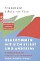 Klarkommen mit sich selbst und anderen: Kommunikation und soziale Kompetenz: Reden, Aufs�tze, Dialoge