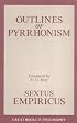 Outlines of Pyrrhonism: Sextus Empiricus (Great Books in Philosophy)