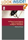 Intelligent Control Systems Using Computational Intelligence Techniques (IEE Control Series)