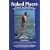 Naked Places, A Guide for Gay Men to Nude Recreation and Travel, Third Edition