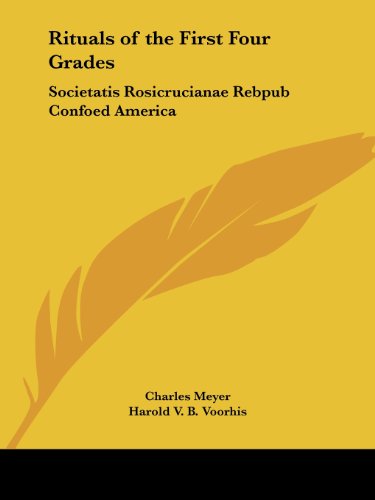 Rituals of the First Four Grades: Societatis Rosicrucian? Rebpub Conf#d America