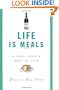 Life Is Meals: A Food Lover's Book of Days