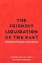 The Friendly Liquidation of the Past: The Politics of Diversity in Latin America (Pitt Latin American Studies)