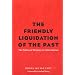 The Friendly Liquidation of the Past: The Politics of Diversity in Latin America (Pitt Latin American Studies)