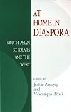 Books : At Home in Diaspora: South Asian Scholars and the West