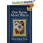 Click here to buy One River, Many Wells by  Matthew Fox.