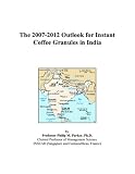 The 2007-2012 Outlook for Instant Coffee Granules in India