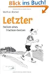 Letzter: Notizen eines Triathlon-Novizen