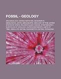 Fossil - Geology: Archaeology, Dating methods, Geography, Geological units, Geologists, Geology of the United States by state, Paleontology, Rocks, ... time, Absolute dating, Radiometric dating, Pa