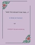 Are You Ready For This?: A Book of Poetry