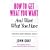 How to Get What You Want : And Want What You Have
