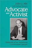 Advocate and Activist: MEMOIRS OF AN AMERICAN COMMUNIST LAWYER