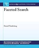 Faceted Search (Synthesis Lectures on Information Concepts, Retrieval, and S)