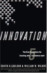 Innovation: The Five Disciplines for Creating What Customers Want