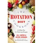 The Rotation Diet Cookbook: A 4-Day Plan for Relieving Allergies by  Jill Carter and Alison Edwards
