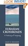 Eurasian Crossroads: A History of Xinjiang