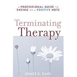 terminating therapy a professional guide to ending on a positive note