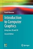Introduction to Computer Graphics: Using Java 2D and 3D (Undergraduate Topics in Computer Science)