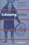 Colonizing Bodies: Aboriginal Health and Healing in British Columbia, 1900-50