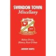 Swindon Town Miscellany: Robins Trivia, History, Facts and Stats