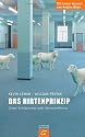 Das Hirtenprinzip: Sieben Erfolgsrezepte guter Menschenf&uuml;hrung