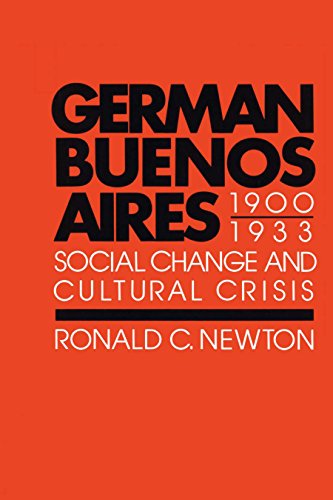 German Buenos Aires, 1900-1933: Social Change and Cultural Crisis (Texas Pan American)