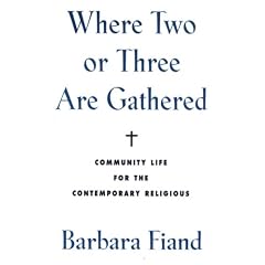Where Two or Three Are Gathered: Community Life for the Contemporary Religious