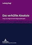 Das verhüllte Absolute : Essays zur zeitgenössischen Religionsphilosophie