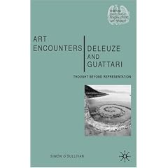 Art Encounters Deleuze and Guattari: Thought Beyond Representation (Renewing Philosophy)