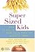   - SuperSized Kids: How to Rescue Your Child from the Obesity Threat