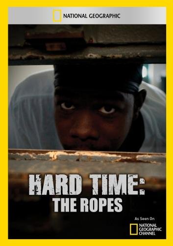 Hard Time: The Ropes