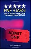 Five Stars! How to Become a Film Critic, The Worlds Greatest Job