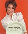 Katie Brown Entertains: 16 Menus 16 Occasions 16 Tables