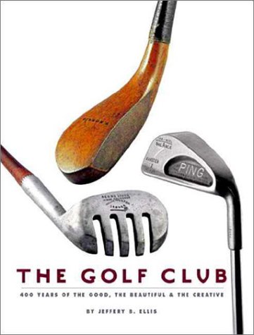 the golf club 400 years of the good the beautiful and the creative