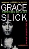 Somebody to Love?: A Rock-and-Roll Memoir