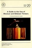 A guide to the use of Mexican and Belizean timbers