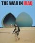 The War in Iraq: A Photo History