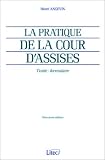 La Pratique de la cour d\'assises : Traité - Formulaire