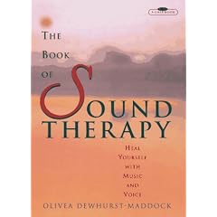 The Book of Sound Therapy: Heal Yourself with Music and Voice