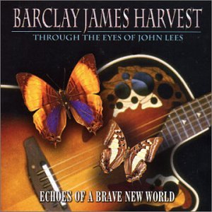 Barclay James Harvest - Echoes of a Brave New World - Zortam Music