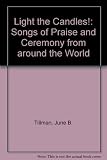 Light the candles! : songs of praise and ceremony from around the world