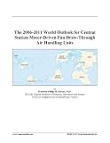 The 2006-2011 World Outlook for Central Station Motor-Driven Fan Draw-Through Air Handling Units