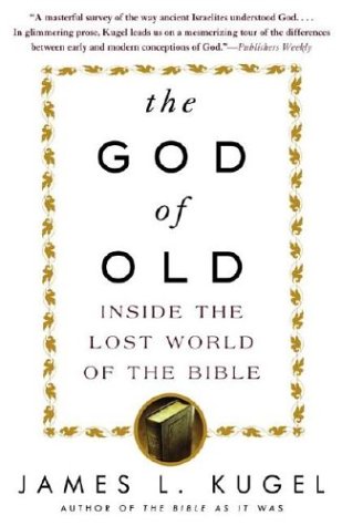 The God of Old: Inside the Lost World of the Bible