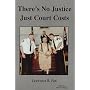 There's No Justice - Just Court Costs