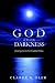 Book God is In the Darkness: Finding Faith In Troubled Times