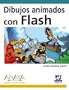 Dibujos animados con Flash/ Animated Drawings with Flash (Spanish Edition)