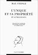 Oeuvres compl�tes : L'Unique et sa propri�t� et autres �crits