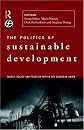 The Politics of Sustainable Development: Theory, Policy, and Practice within the European Union (Global Environmental Change Series)